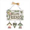 WELCOME FRIENDS SPRING PLAQUE