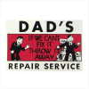 DAD'S REPAIR SERVICE SIGN (ZFL07-36847)